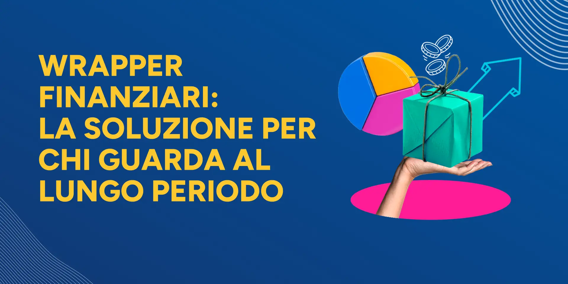 Copertina Wrapper finanziari: la soluzione per chi guarda al
lungo periodo